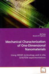 Mechanical Characterization of One-Dimensional  Nanomaterials: Using MEMS technology and in-situ SEM/TEM experimentations
