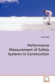 Performance Measurement of Safety Systems in  Construction
