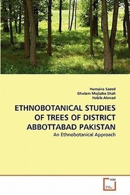 ETHNOBOTANICAL STUDIES OF TREES OF DISTRICT ABBOTTABAD PAKISTAN: An Ethnobotanical Approach