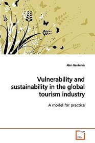 Vulnerability and sustainability in the global  tourism industry: A model for practice