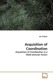 Acquisition of Coordination: Acquisition of Coordination in a Multi-articular Action