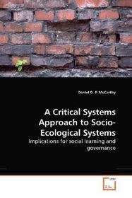A Critical Systems Approach to Socio-Ecological Systems: Implications for social learning and governance