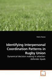 Identifying Interpersonal Coordination Patterns in Rugby Union: Dynamical decision making in attacker-defender dyads