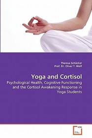 Yoga and Cortisol: Psychological Health, Cognitive Functioning and the Cortisol Awakening Response in Yoga Students