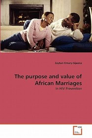 The purpose and value of African Marriages: In HIV Prevention