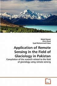 Application of Remote Sensing in the Field of Glaciology in Pakistan: Compilation of the research related to the field of glaciology using remote sensing