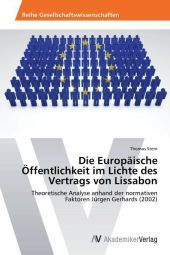 Die Europäische Öffentlichkeit im Lichte des Vertrags von Lissabon: Theoretische Analyse anhand der normativen Faktoren Jürgen Gerhards (2002)