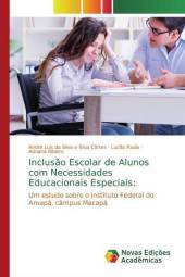 Inclus?o Escolar de Alunos com Necessidades Educacionais Especiais:: Um estudo sobre o Instituto Federal do Amapá, câmpus Macapá