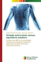 Estado nutricional versus equilíbrio estático: Influ?ncia do IMC e da composiç?o corporal na projeç?o do centro de gravidade de idosos atendidos ambulatorialmente