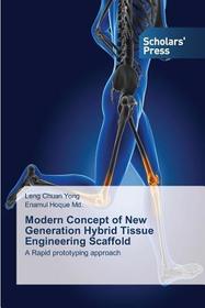 Modern Concept of New Generation Hybrid Tissue Engineering Scaffold: A Rapid prototyping approach