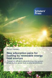 New adsorption pairs for cooling by renewable energy heat sources: Toward an efficient adsorption cooling system driven by low grade heat source temperature
