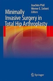 Minimally Invasive Surgery in Total Hip Arthroplasty