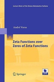 Zeta Functions over Zeros of Zeta Functions Zeta Functions over Zeros of Zeta Functions