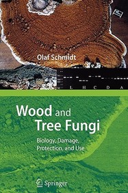 Wood and Tree Fungi: Biology, Damage, Protection, and Use