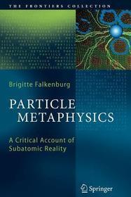 Particle Metaphysics: A Critical Account of Subatomic Reality