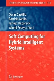 Soft Computing for Hybrid Intelligent Systems Soft Computing for Hybrid Intelligent Systems