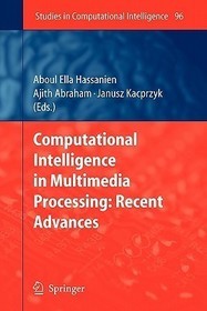 Computational Intelligence in Multimedia Processing: Recent Advances