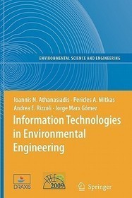 Information Technologies in Environmental Engineering: Proceedings of the 4th International ICSC Symposium Thessaloniki, Greece, May 28-29, 2009