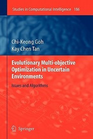 Evolutionary Multi-objective Optimization in Uncertain Environments: Issues and Algorithms Evolutionary Multi-objective Optimization in Uncertain Environments: Issues and Algorithms
