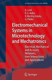 Electromechanical Systems in Microtechnology and Mechatronics: Electrical, Mechanical and Acoustic Networks, their Interactions and Applications