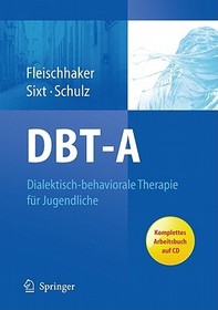DBT-A: Dialektisch-behaviorale Therapie für Jugendliche: Ein Therapiemanual mit Arbeitsbuch auf CD