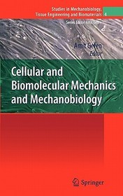 Cellular and Biomolecular Mechanics and Mechanobiology