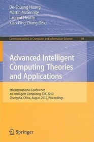 Advanced Intelligent Computing. Theories and Applications: 6th International Conference on Intelligent Computing, Changsha, China, August 18-21, 2010. Proceedings