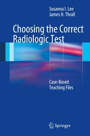 Choosing the Correct Radiologic Test: Case-Based Teaching Files