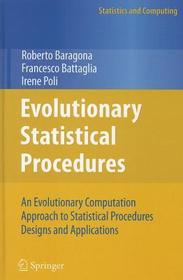 Evolutionary Statistical Procedures: An Evolutionary Computation Approach to Statistical Procedures Designs and Applications