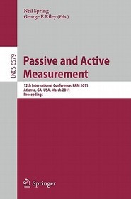 Passive and Active Measurement: 12th International Conference, PAM 2011, Atlanta, GA, USA, March 20-22, 2011, Proceedings