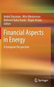 Financial Aspects in Energy: A European Perspective Financial Aspects in Energy: A European Perspective