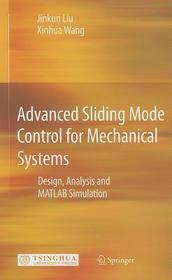 Advanced Sliding Mode Control for Mechanical Systems: Design, Analysis and MATLAB Simulation