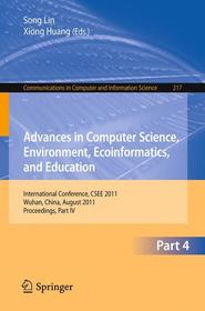 Advances in Computer Science, Environment, Ecoinformatics, and Education, Part IV: International Conference, CSEE 2011, Wuhan, China, August 21-22, 2011. Proceedings, Part IV