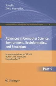 Advances in Computer Science, Environment, Ecoinformatics, and Education, Part V: International Conference, CSEE 2011, Wuhan, China, August 21-22, 2011. Proceedings, Part V