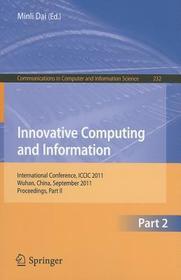 Innovative Computing and Information: International Conference, ICCIC 2011, held in Wuhan, China, September 17-18, 2011. Proceedings, Part II