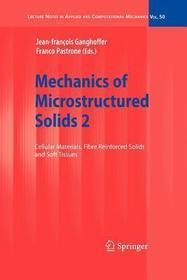 Mechanics of Microstructured Solids 2: Cellular Materials, Fibre Reinforced Solids and Soft Tissues