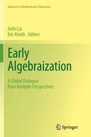 Early Algebraization: A Global Dialogue from Multiple Perspectives