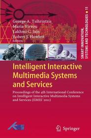 Intelligent Interactive Multimedia Systems and Services: Proceedings of the 4th International Conference on Intelligent Interactive Multimedia Systems and Services (IIMSS ́2011)