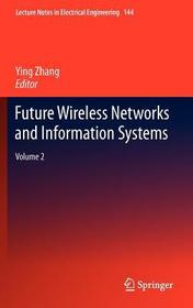 Future Wireless Networks and Information Systems: Volume 2