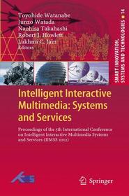 Intelligent Interactive Multimedia: Systems and Services: Proceedings of the 5th International Conference on Intelligent Interactive Multimedia Systems and Services (IIMSS 2012)