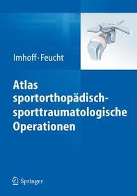 Atlas sportorthopädisch-sporttraumatologische Operationen
