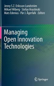Managing Open Innovation Technologies Managing Open Innovation Technologies