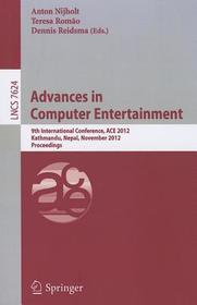 Advances in Computer Entertainment: 9th International Conference, ACE 2012, Kathmandu, Nepal, November 3-5, 2012, Proceedings