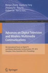 Advances on Digital Television and Wireless Multimedia Communications: 9th International Forum on Digital TV and Wireless Multimedia Communication, IFTC 2012, Shanghai, China, November 9-10, 2012. Proceedings