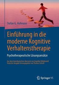 Einführung in die moderne Kognitive Verhaltenstherapie: Psychotherapeutische Lösungsansätze