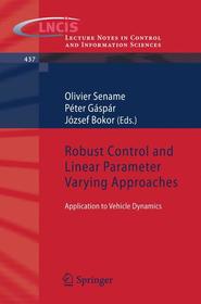 Robust Control and Linear Parameter Varying Approaches: Application to Vehicle Dynamics