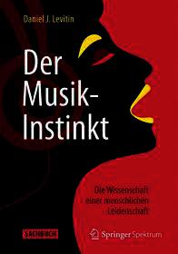 Der Musik-Instinkt: Die Wissenschaft einer menschlichen Leidenschaft
