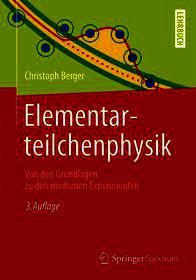 Elementarteilchenphysik: Von den Grundlagen zu den modernen Experimenten