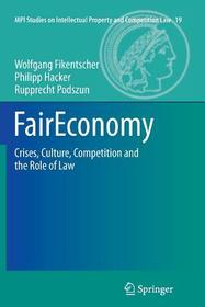 FairEconomy: Crises, Culture, Competition and the Role of Law