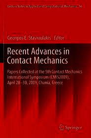Recent Advances in Contact Mechanics: Papers Collected at the 5th Contact Mechanics International Symposium (CMIS2009), April 28-30, 2009, Chania, Greece